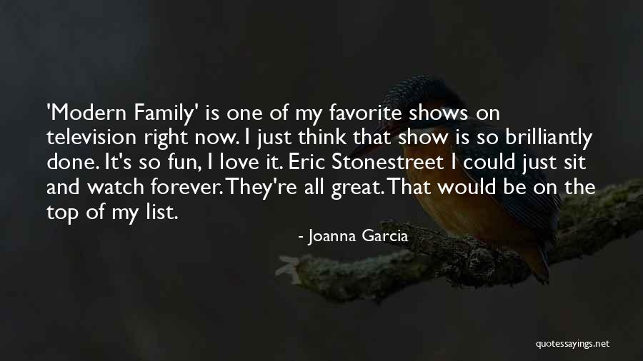 Fun Family Love Quotes By Joanna Garcia