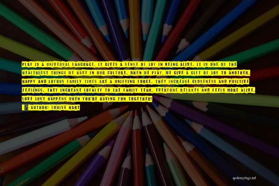 Fun Family Love Quotes By Louise Hart Fun Family Love Quotes By Louise Hart