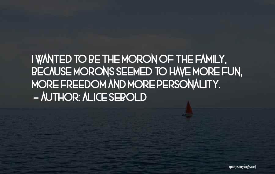 Fun Family Quotes By Alice Sebold