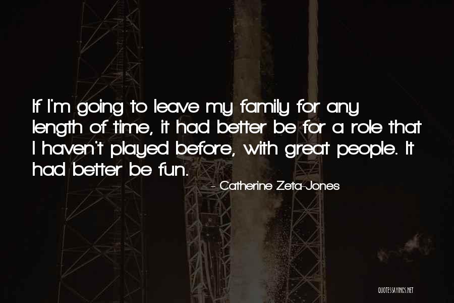 Fun Family Quotes By Catherine Zeta-Jones