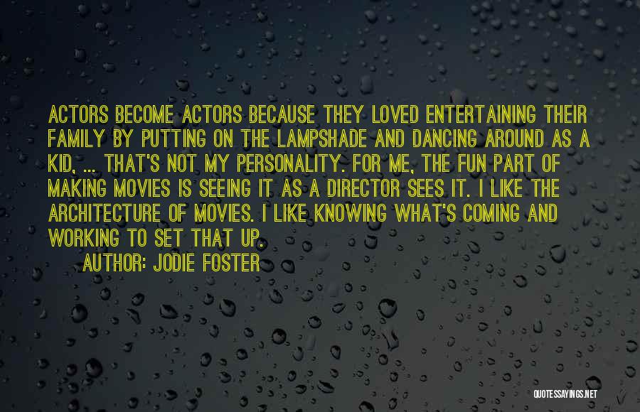 Fun Family Quotes By Jodie Foster