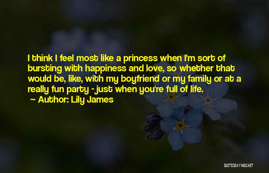 Fun Family Quotes By Lily James