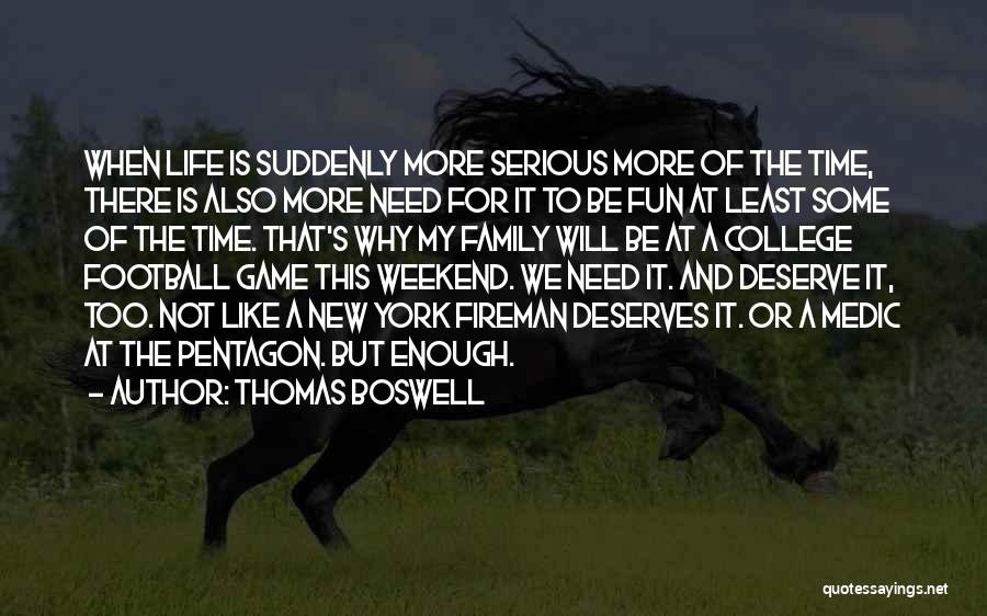 Fun Family Weekend Quotes By Thomas Boswell
