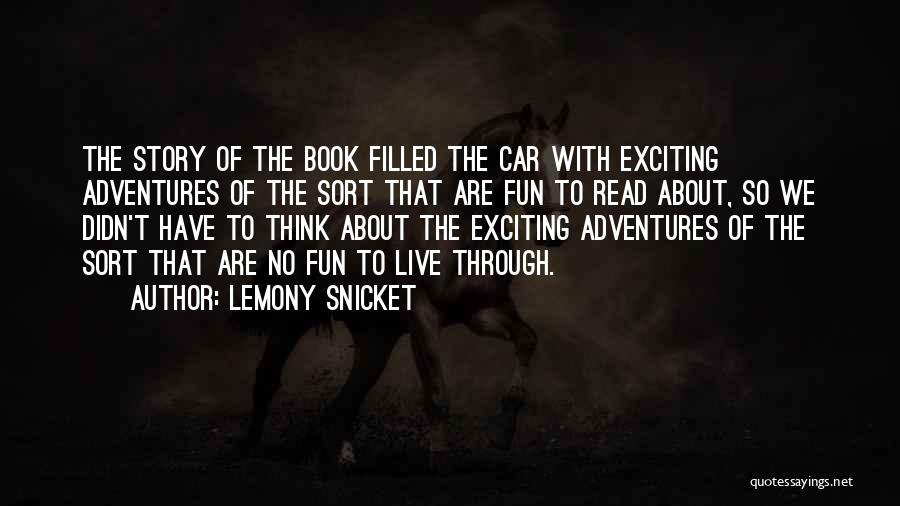 Fun Filled Quotes By Lemony Snicket