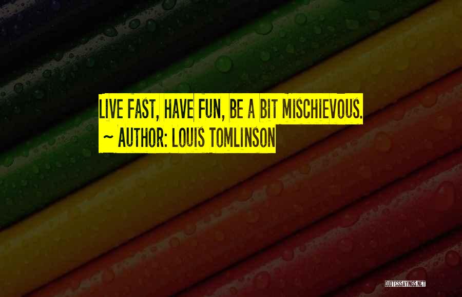 Fun For Louis Quotes By Louis Tomlinson