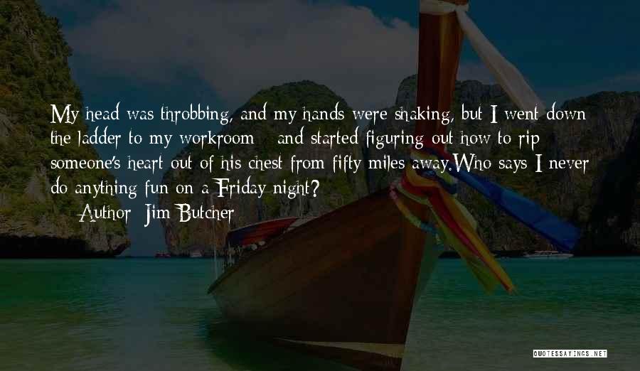 Fun Friday Night Quotes By Jim Butcher