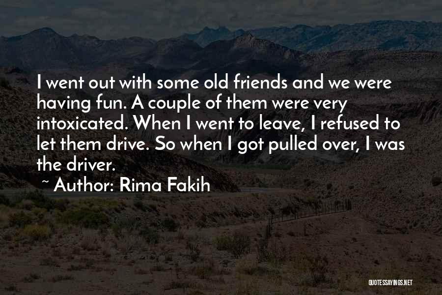 Fun Friends Quotes By Rima Fakih