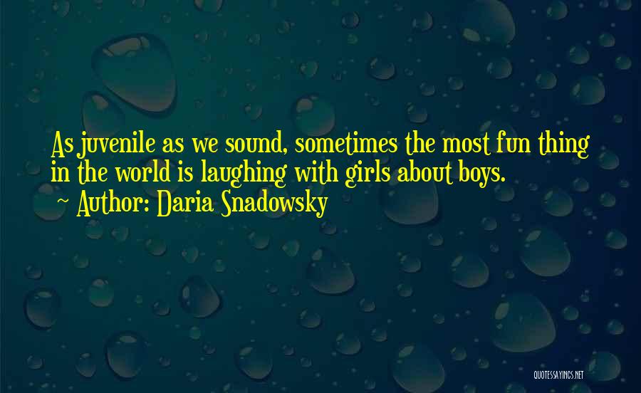 Fun Friendship Quotes By Daria Snadowsky