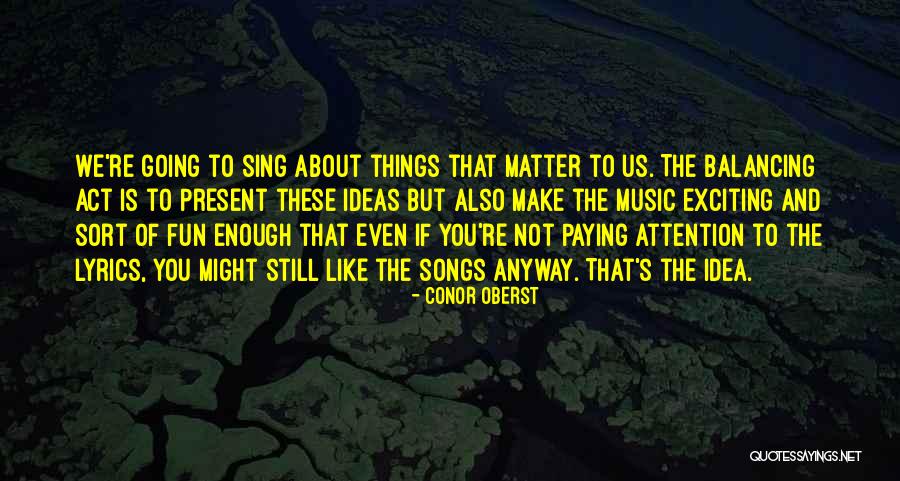 Fun Fun Fun Fun Fun Song Quotes By Conor Oberst Fun Fun Fun Fun Fun Song Quotes By Conor Oberst