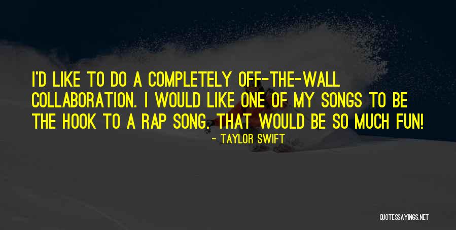 Fun Fun Fun Fun Fun Song Quotes By Taylor Swift Fun Fun Fun Fun Fun Song Quotes By Taylor Swift