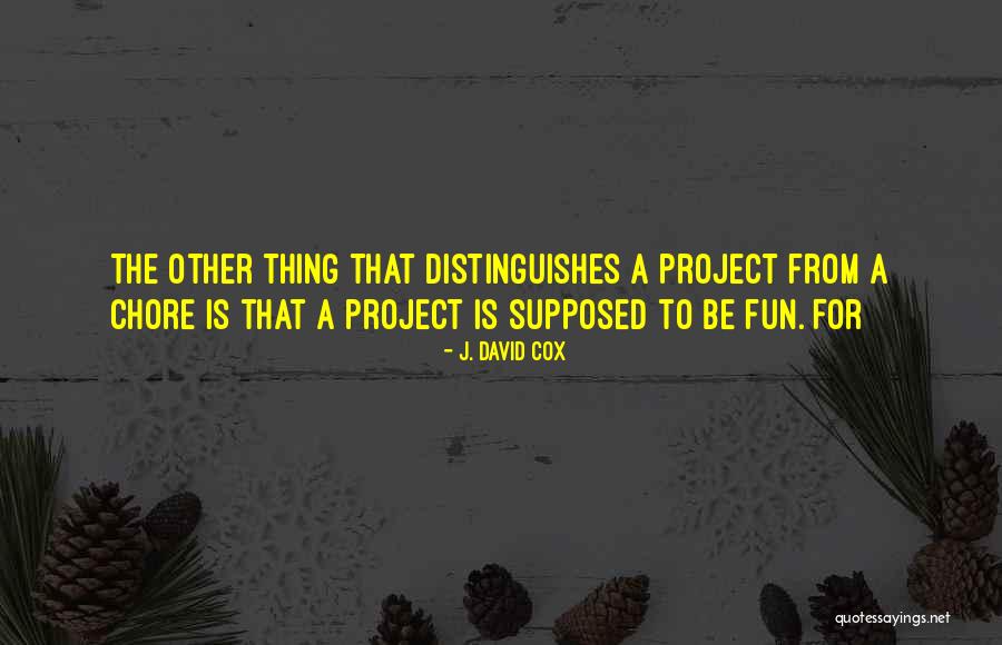 Fun Fun Fun Quotes By J. David Cox Fun Fun Fun Quotes By J. David Cox