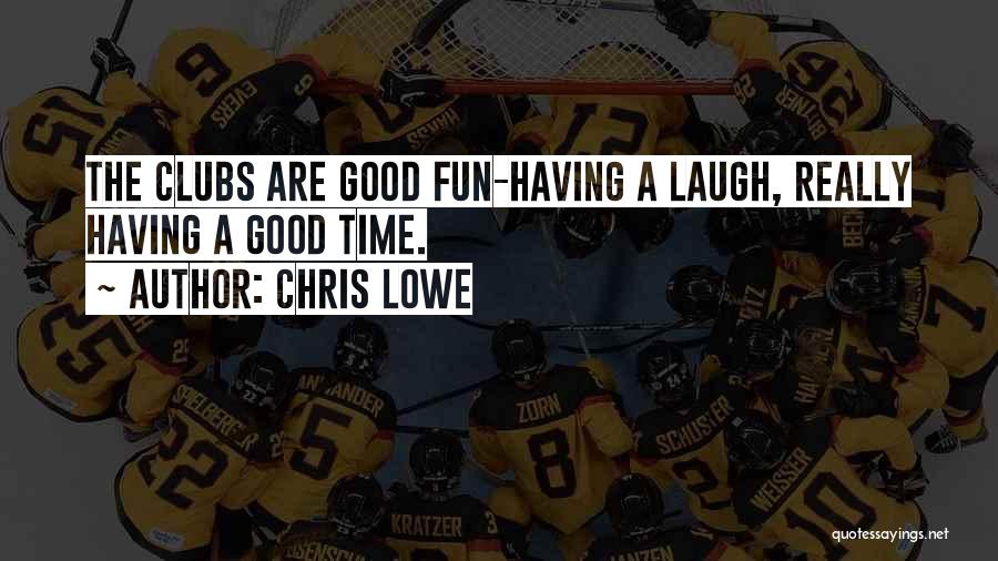 Fun Fun Quotes By Chris Lowe