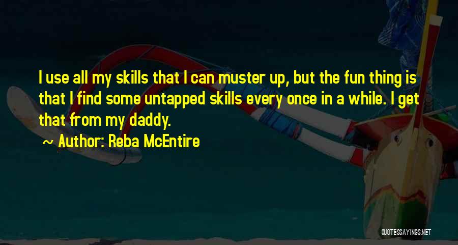 Fun Fun Quotes By Reba McEntire