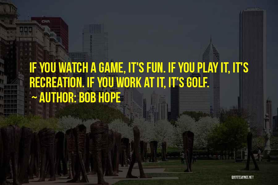 Fun Golf Quotes By Bob Hope