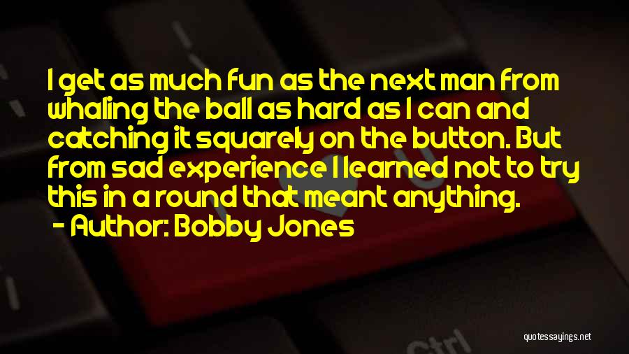 Fun Golf Quotes By Bobby Jones