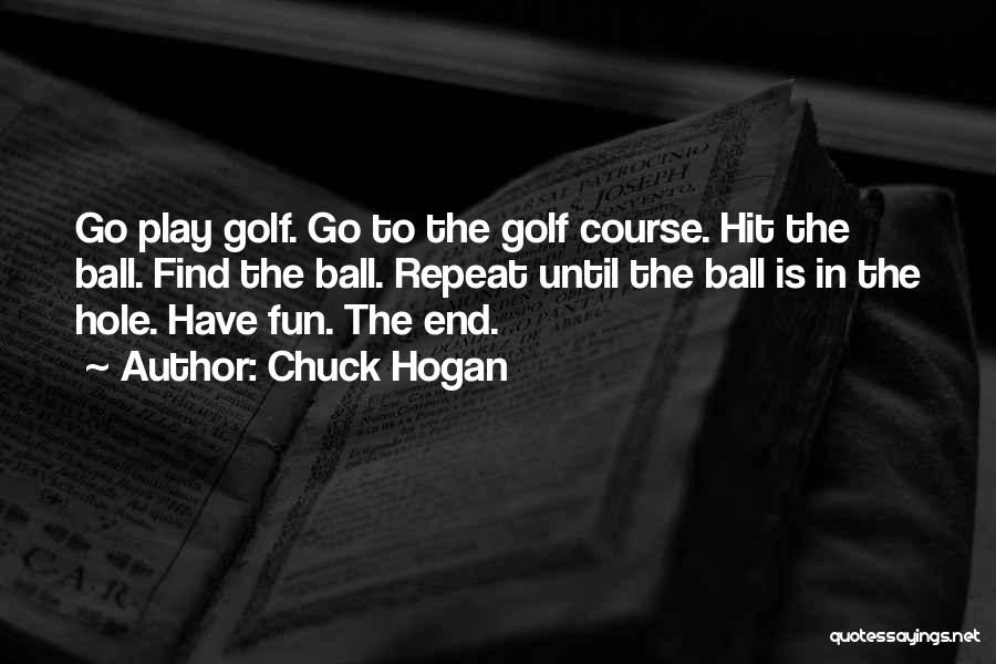 Fun Golf Quotes By Chuck Hogan