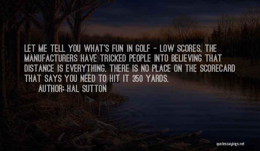 Fun Golf Quotes By Hal Sutton