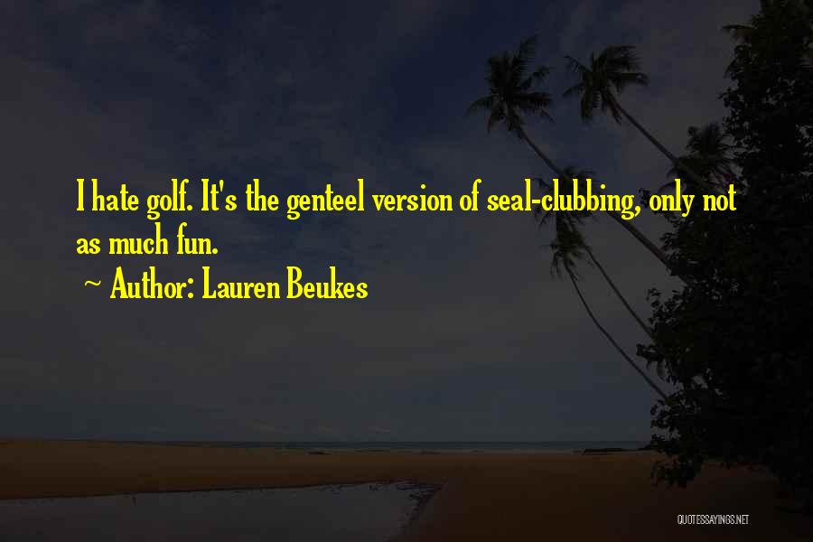 Fun Golf Quotes By Lauren Beukes