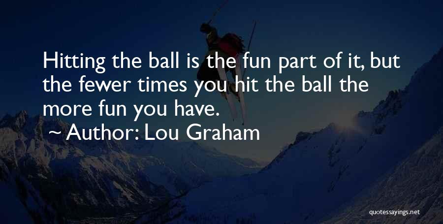 Fun Golf Quotes By Lou Graham