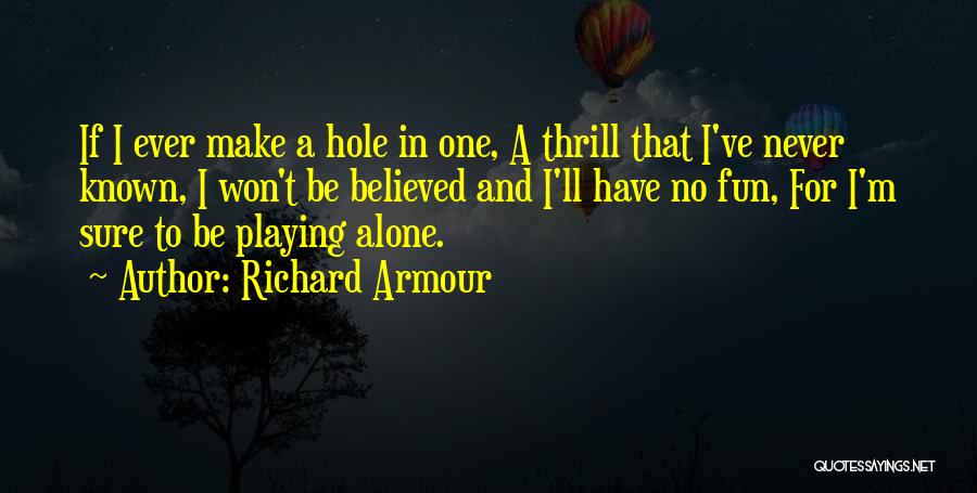 Fun Golf Quotes By Richard Armour