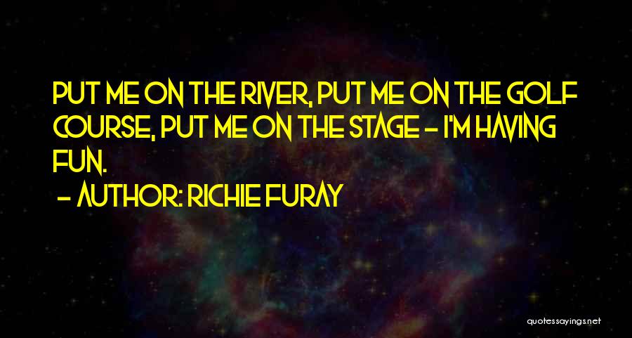 Fun Golf Quotes By Richie Furay