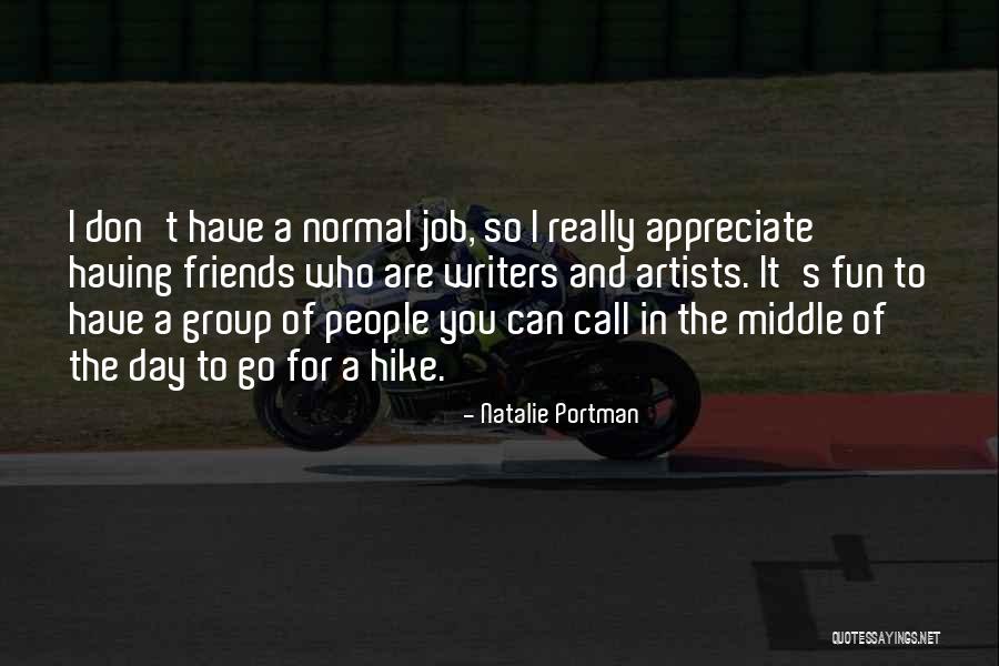 Fun Group Friends Quotes By Natalie Portman Fun Group Friends Quotes By Natalie Portman