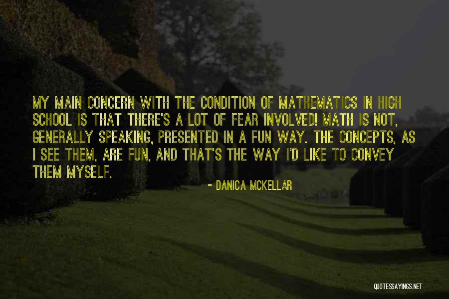 Fun High School Quotes By Danica McKellar