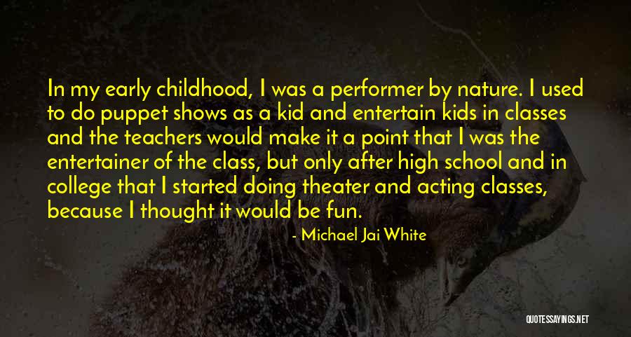 Fun High School Quotes By Michael Jai White