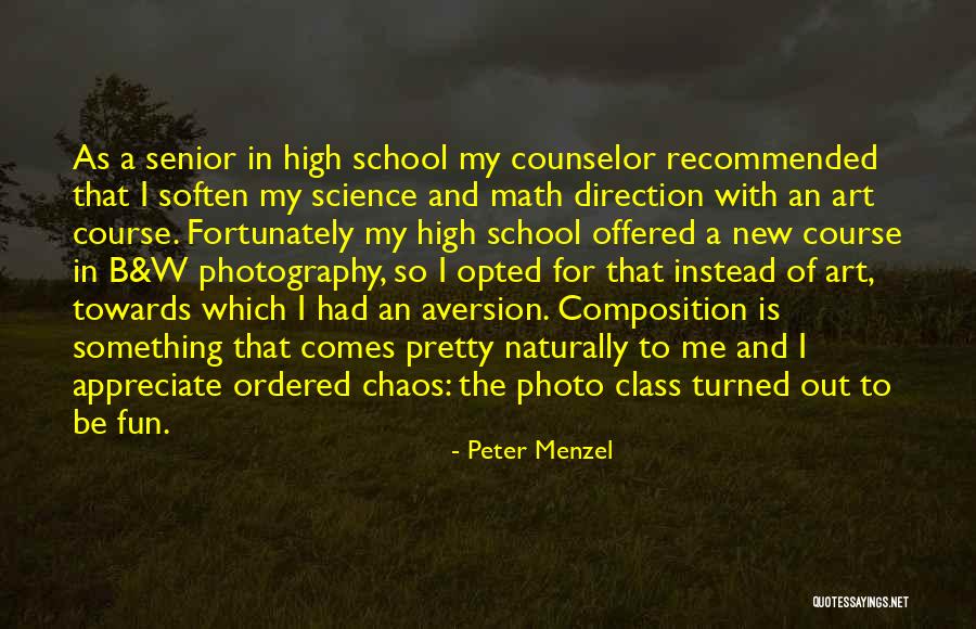 Fun High School Quotes By Peter Menzel