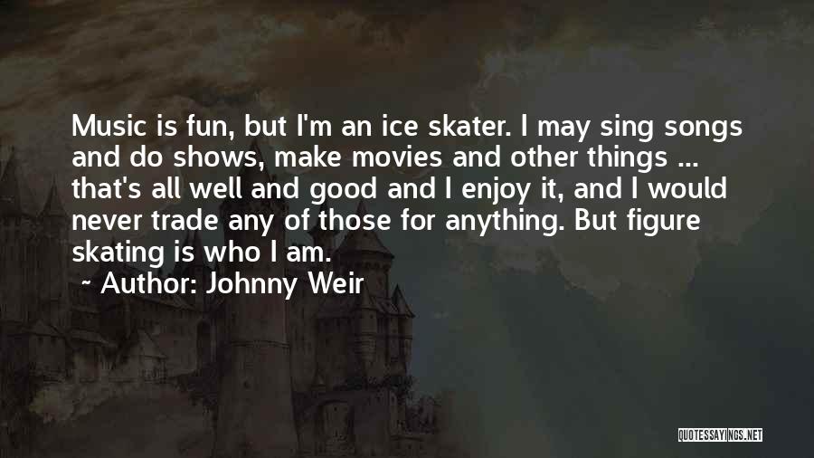 Fun Ice Skating Quotes By Johnny Weir