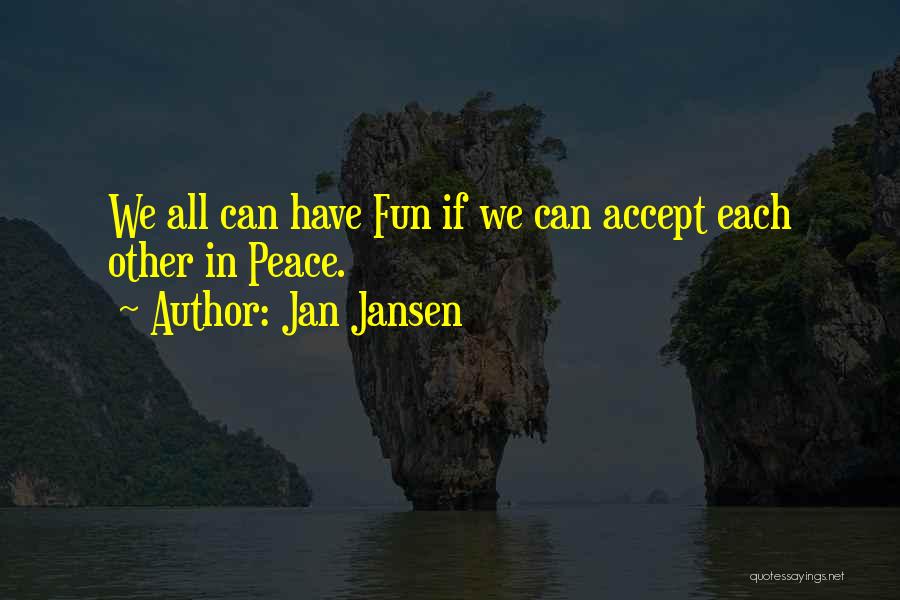 Fun In Life Quotes By Jan Jansen