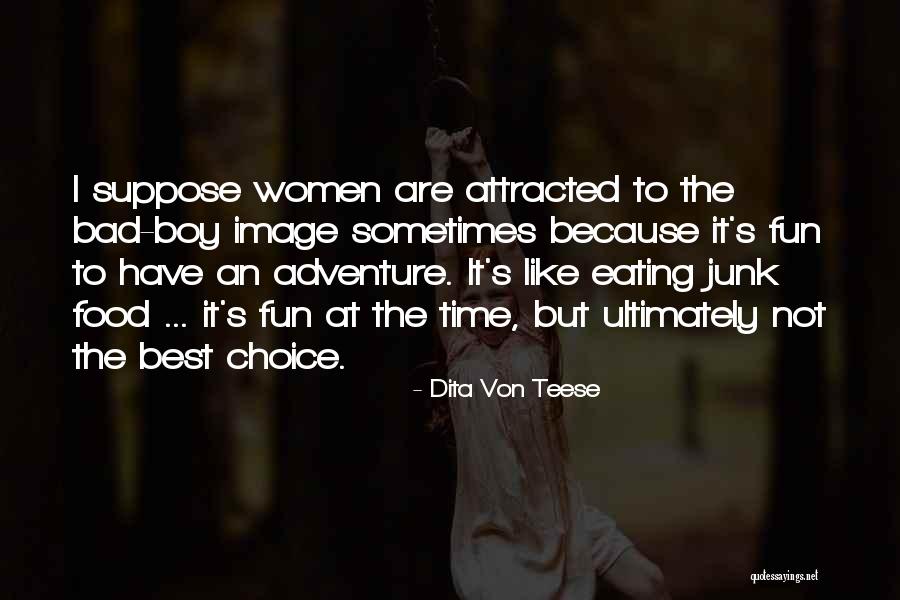 Fun Junk Quotes By Dita Von Teese Fun Junk Quotes By Dita Von Teese