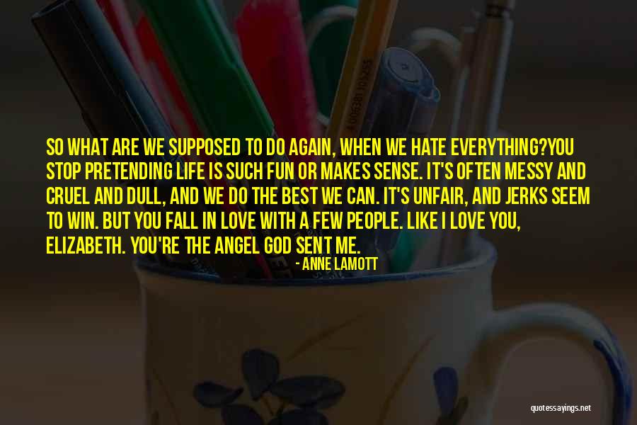 Fun Life And Love Quotes By Anne Lamott