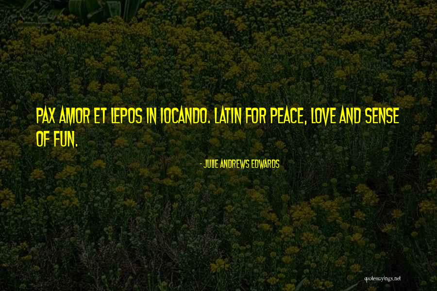 Fun Life And Love Quotes By Julie Andrews Edwards Fun Life And Love Quotes By Julie Andrews Edwards