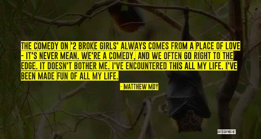 Fun Life And Love Quotes By Matthew Moy Fun Life And Love Quotes By Matthew Moy