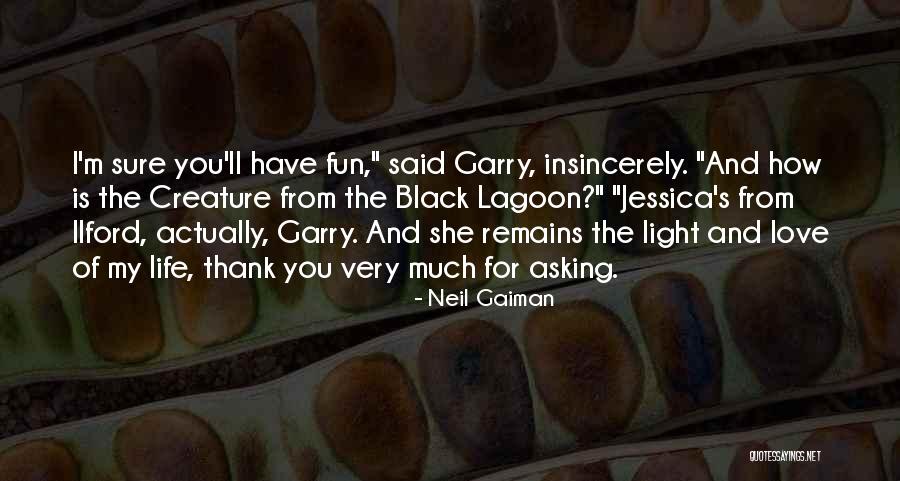 Fun Life And Love Quotes By Neil Gaiman Fun Life And Love Quotes By Neil Gaiman