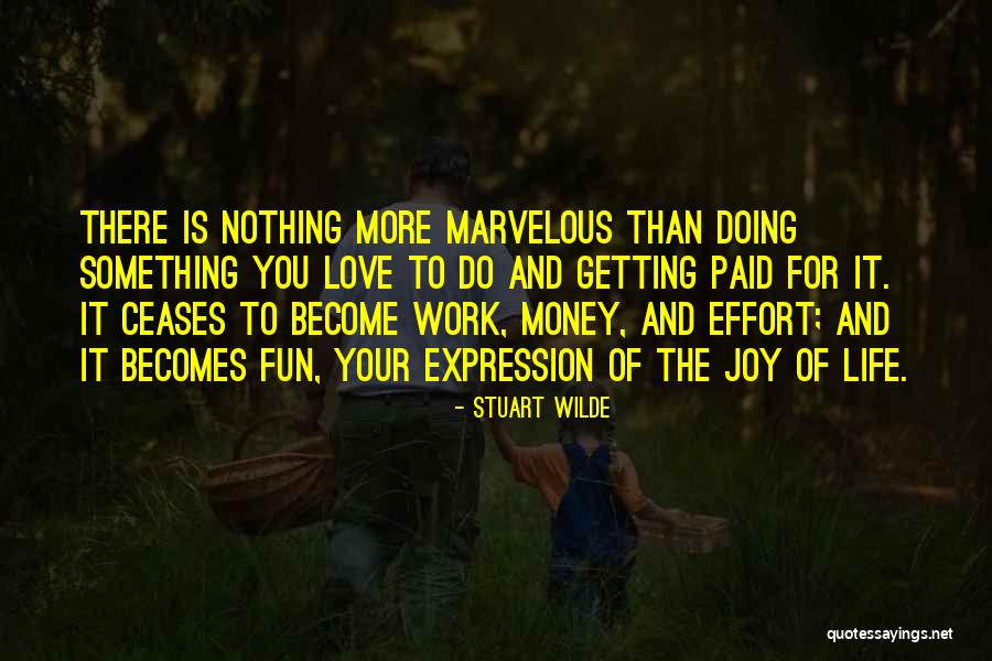 Fun Life And Love Quotes By Stuart Wilde Fun Life And Love Quotes By Stuart Wilde