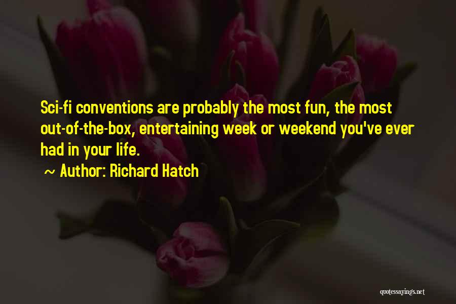 Fun Life Quotes By Richard Hatch