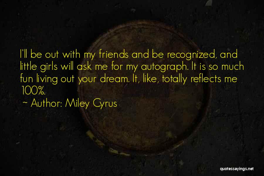 Fun Little Girl Quotes By Miley Cyrus