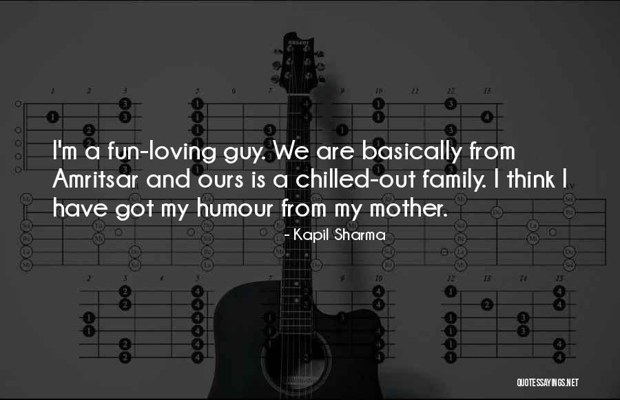 Fun Loving Family Quotes By Kapil Sharma Fun Loving Family Quotes By Kapil Sharma