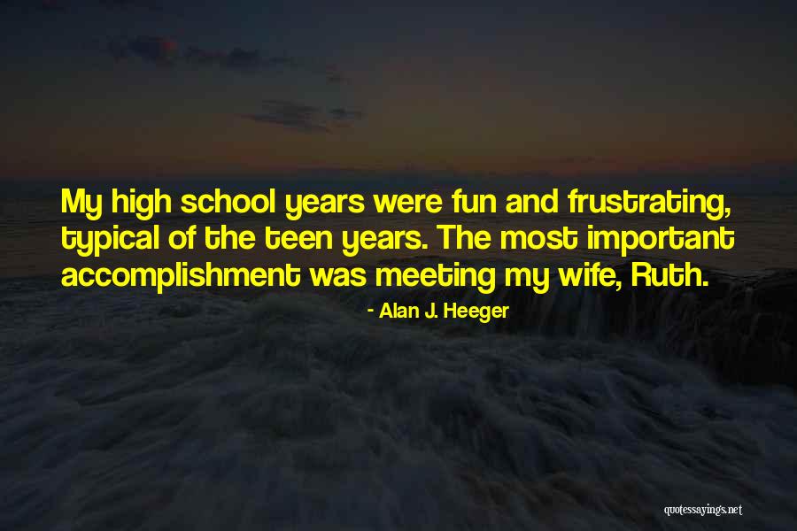 Fun Meeting Quotes By Alan J. Heeger Fun Meeting Quotes By Alan J. Heeger