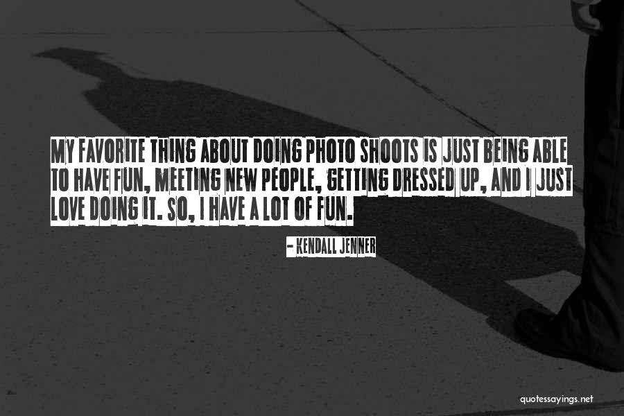 Fun Meeting Quotes By Kendall Jenner Fun Meeting Quotes By Kendall Jenner