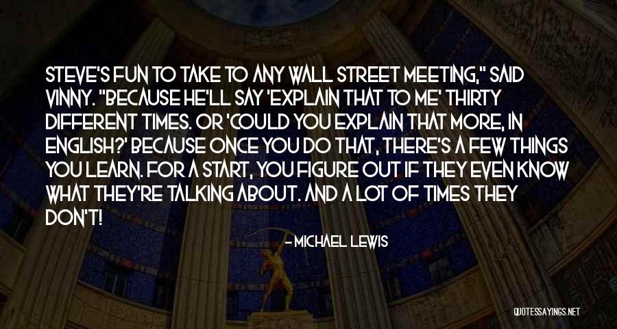 Fun Meeting Quotes By Michael Lewis Fun Meeting Quotes By Michael Lewis