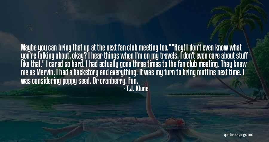 Fun Meeting Quotes By T.J. Klune Fun Meeting Quotes By T.J. Klune