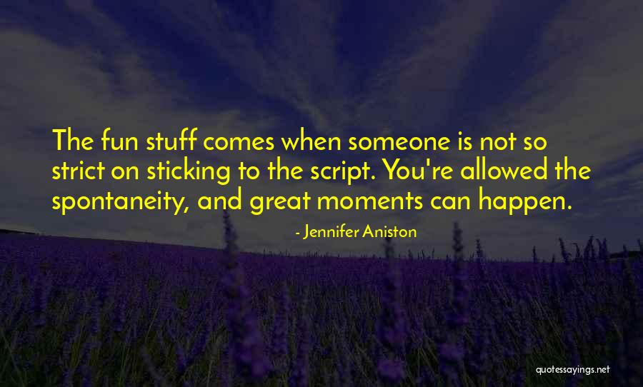 Fun Moments Quotes By Jennifer Aniston Fun Moments Quotes By Jennifer Aniston