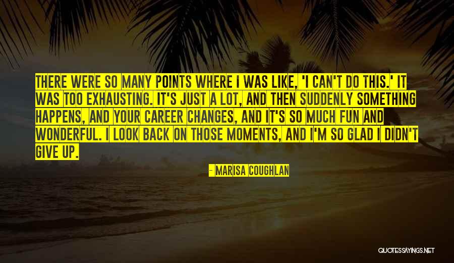 Fun Moments Quotes By Marisa Coughlan Fun Moments Quotes By Marisa Coughlan