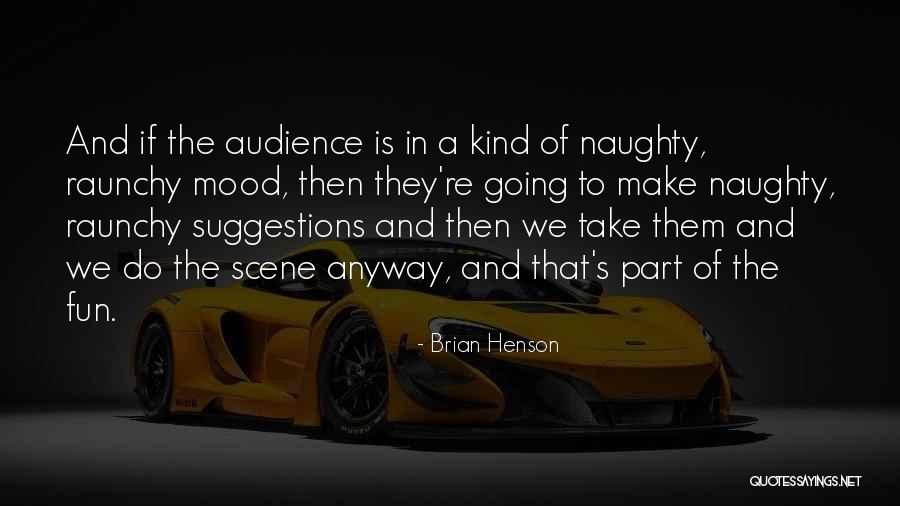 Fun Mood Quotes By Brian Henson Fun Mood Quotes By Brian Henson