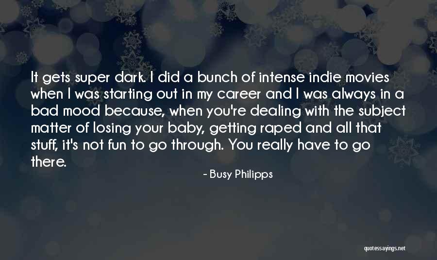 Fun Mood Quotes By Busy Philipps Fun Mood Quotes By Busy Philipps