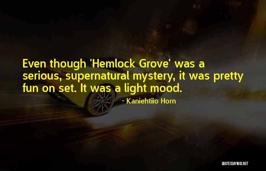 Fun Mood Quotes By Kaniehtiio Horn Fun Mood Quotes By Kaniehtiio Horn