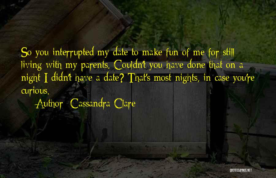 Fun Nights Out Quotes By Cassandra Clare